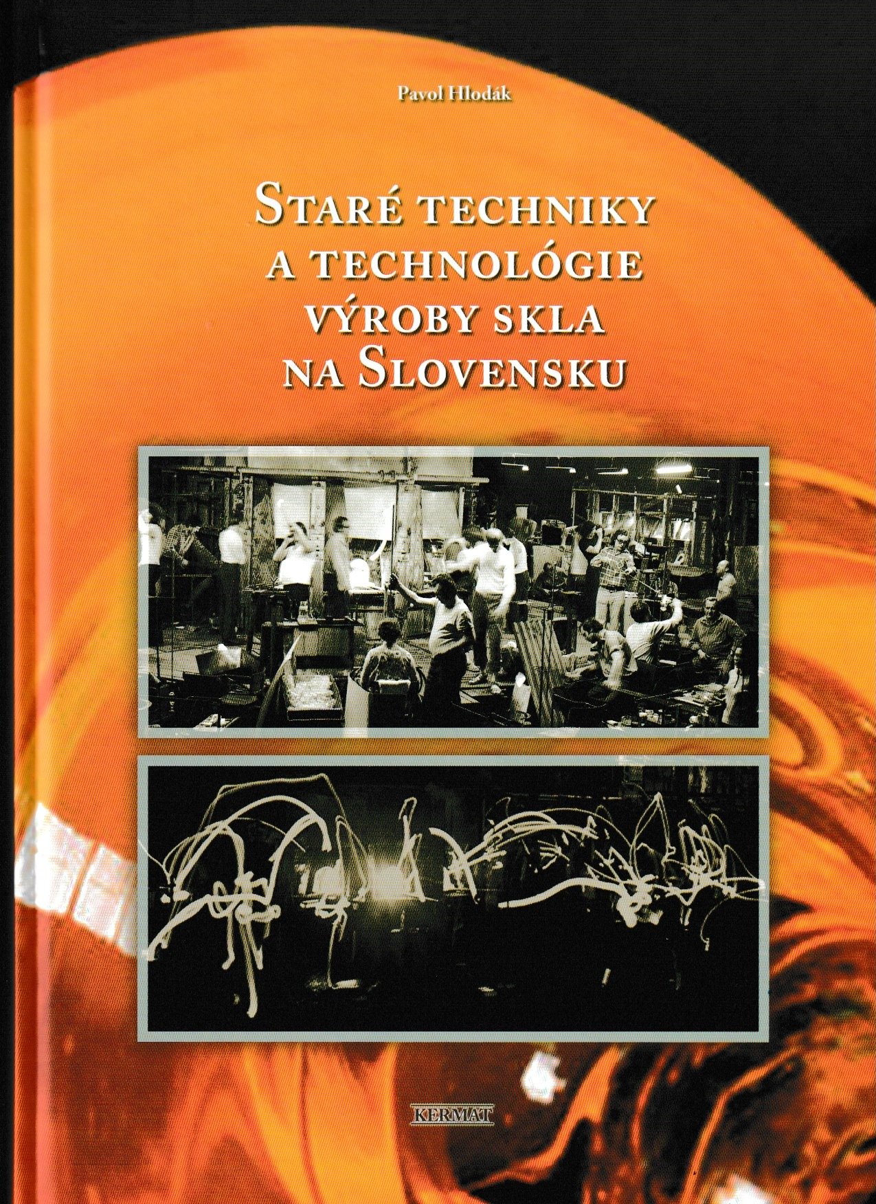 Fotografia obálky knihy Staré techniky a technológie výroby skla na Slovensku