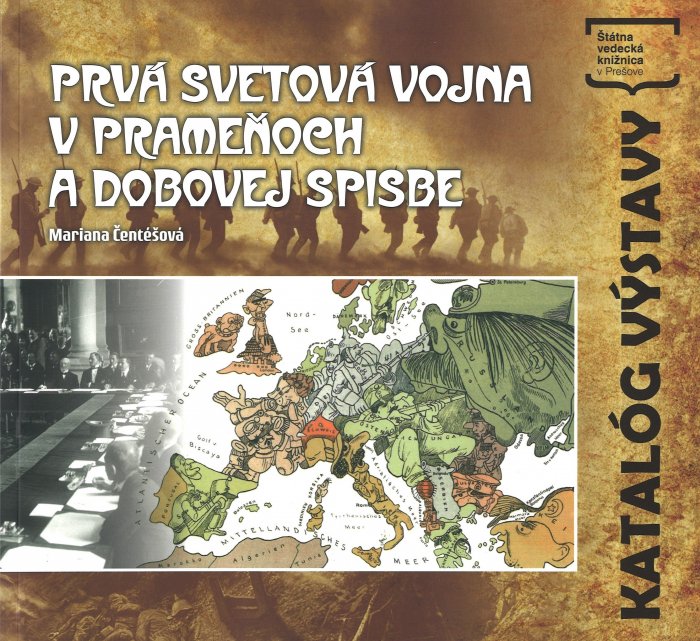 Prvá svetová vojna v prameňoch a dobovej spisbe katalóg výstavy